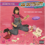 Ramengvrl - No Bethany '2019