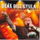 Deak Bill Gyula - A Kiraly Mesei '2009