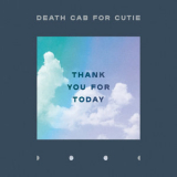 Death Cab For Cutie - Thank You For Today '2018
