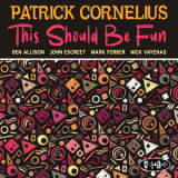 Patrick Cornelius - This Should Be Fun '2019