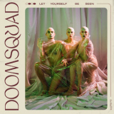 Doomsquad - Let Yourself Be Seen '2019