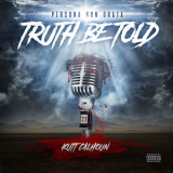 Kutt Calhoun - Truth Be Told '2019
