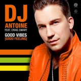 Dj Antoine - Good Vibes (Good Feeling) '2019