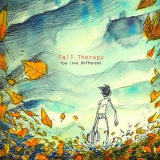 Fall Therapy - You Look Different '2018