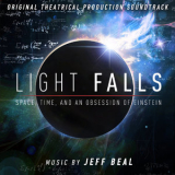 Jeff Beal - Light Falls, Space, Time, And An Obsession Of Einstein (Original Theatrical Production Soundtrack) '2019