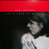 Kari Bremnes - You'd Have To Be Here '2002
