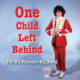 Ed Palermo Big Band - One Child Left Behind  '2016