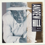 Andrew Hill - But Not Farewell '1990