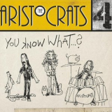 The Aristocrats - You Know What... '2019