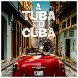 Preservation Hall Jazz Band - A Tuba To Cuba (Original Soundtrack) '2019