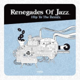 Renegades Of Jazz - Hip To The Remix '2012