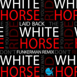 Laid Back - White Horse (Funkerman Remix) '2013