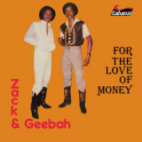 Zack & Geebah - For The Love Of Money [Hi-Res] '2019