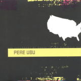 Pere Ubu - The Geography Of Sound In The Magnetic Age '2018