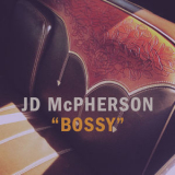 Jd Mcpherson - Bossy '2014