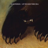 Jd Mcpherson - Let The Good Times Roll '2015