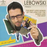 Lebowski - The Best Love Songs Of The Love For The Songs And The Best '2008