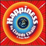 Claude Challe And Jean-Marc - Happiness  For Your Soul (CD1) '2004