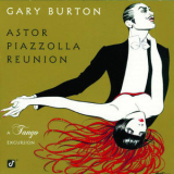 Gary Burton - Astor Piazzolla Reunion- A Tango Excursion '1998