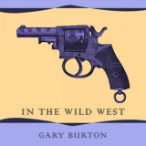 Gary Burton - In The Wild West '2017