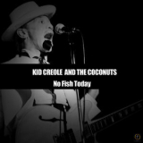 Kid Creole & The Coconuts - No Fish Today '2013