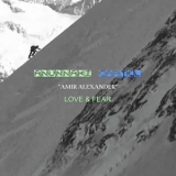 Amir Alexander - Love & Fear! feat. Cecilia Bruun Hansen '2015