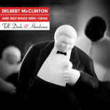 Delbert Mcclinton & Self-Made Men - Tall, Dark, And Handsome '2019