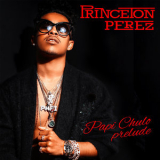 Princeton Perez - Papi Chulo Prelude '2019