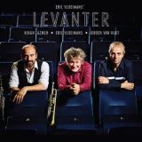 Eric Vloeimans, Jeroen Van Vliet & Kinan Azmeh - Levanter '2018