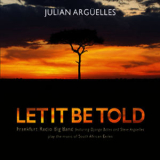 Julian Arguelles - Let It Be Told '2015