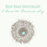 Dirt Road Sweetheart & Nora Jane Struthers - I Heard The Bluebirds Sing '2019
