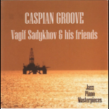 Vagif Sadykhov & His Friends - Caspian Groove '2014