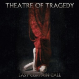 Theatre Of Tragedy - Last Curtain Call (2CD) '2011