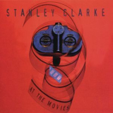 Stanley Clarke - At The Movies '1995