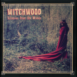 Witchwood - Litanies From The Woods '2015