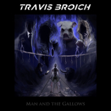 Travis Broich - The Man And The Gallows '2014