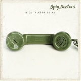 Spin Doctors - Nice Talking To Me '2005