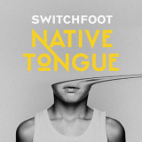 Switchfoot - Native Tongue '2019