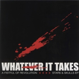 Whatever It Takes - A Fistful Of Revolution / Stars & Skulls EP '2003