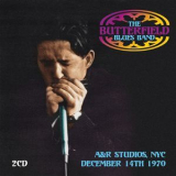 The Paul Butterfield Blues Band - A&R Studios, NYC, December 14th 1970 '2015