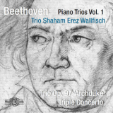Hagai Shaham, Arnon Erez & Raphael Wallfisch - Beethoven: Piano Trios Vol. 1 '2019