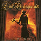 Evil Masquerade - Fade To Black '2008