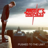 Maggie's Madness - Pushed To The Limit '2018