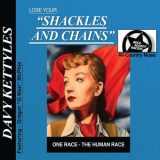 Davy Kettyles - Lose Your - Shackles And Chains '2019
