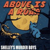 Shelley's Murder Boys - Above Is A Roar '2019