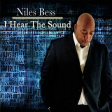 Niles Bess - I Hear The Sound '2014