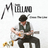 Sandy Mclelland - Cross The Line [Hi-Res] '2019