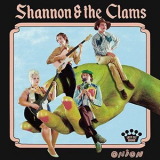 Shannon & The Clams - Onion '2018