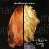 Chris While - Shadow Of My Former Self '2013