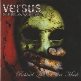 Versus Heaven - Behind The Perfect Mask '2010